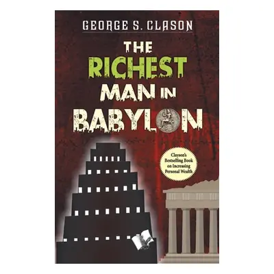 "The Richest Man In Babylon" - "" ("Clason George Samuel")