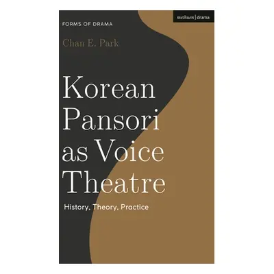 "Korean Pansori as Voice Theatre: History, Theory, Practice" - "" ("Park Chan E.")