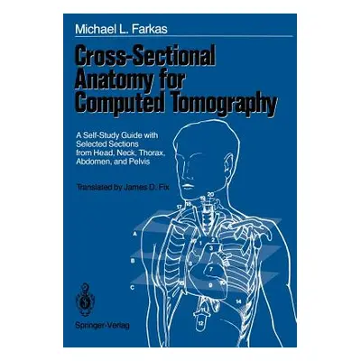 "Cross-Sectional Anatomy for Computed Tomography: A Self-Study Guide with Selected Sections from