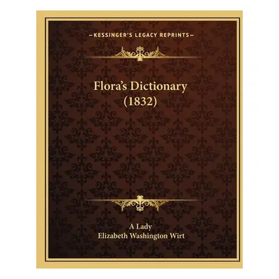 "Flora's Dictionary (1832)" - "" ("A. Lady")