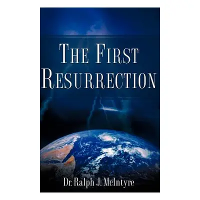 "The First Resurrection" - "" ("McIntyre Ralph J.")