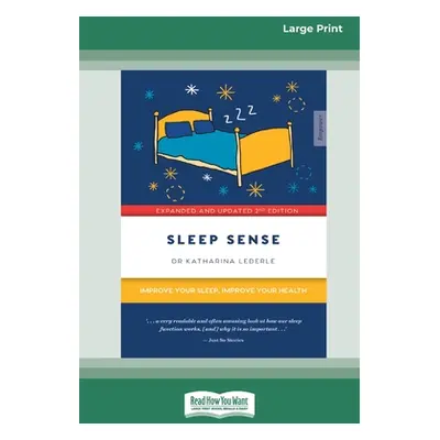 "Sleep Sense: Improve your sleep, improve your health (Large Print 16 Pt Edition)" - "" ("Lederl