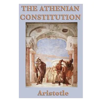 "The Athenian Constitution" - "" ("Aristotle Aristotle")