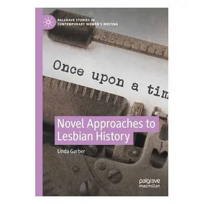 "Novel Approaches to Lesbian History" - "" ("Garber Linda")