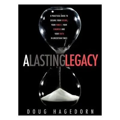 "A Lasting Legacy" - "" ("Hagedorn Doug")