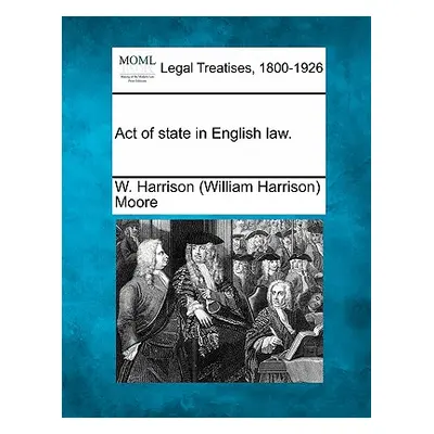 "Act of State in English Law." - "" ("Moore W. Harrison")