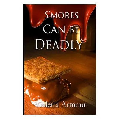 "S'more Can Be Deadly" - "" ("Armour Violetta")