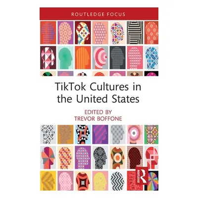 "TikTok Cultures in the United States" - "" ("Boffone Trevor")