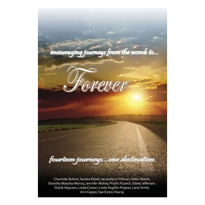 "encouraging journeys from the womb to...Forever: fourteen journeys...one destination" - "" ("Bu