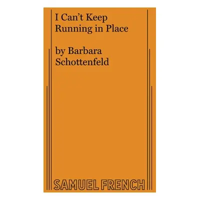 "I Can't Keep Running in Place" - "" ("Schottenfeld Barbara")