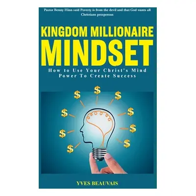 "Kingdom Millionaire Mindset" - "" ("Beauvais Yves")