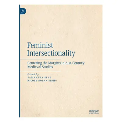 "Feminist Intersectionality: Centering the Margins in 21st-Century Medieval Studies" - "" ("Seal