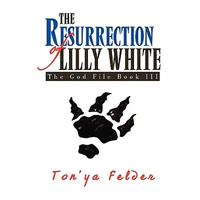 "The Resurrection of Lilly White" - "" ("Felder Ton'ya")