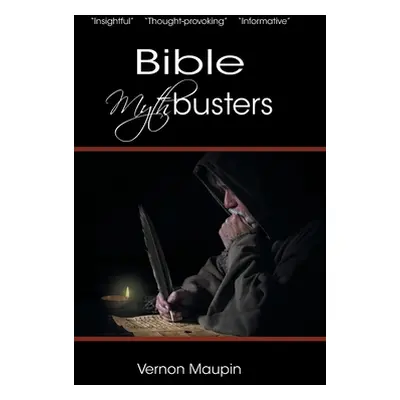 "Bible Mythbusters" - "" ("Maupin Vernon")