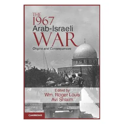 "The 1967 Arab-Israeli War" - "" ("Louis Wm Roger")