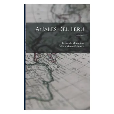 "Anales Del Per; Volume 1" - "" ("Maurtua Victor Manuel")