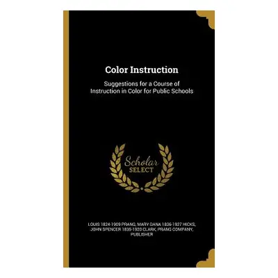 "Color Instruction: Suggestions for a Course of Instruction in Color for Public Schools" - "" ("