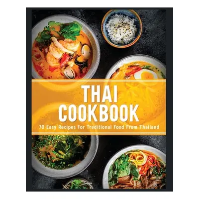 "Thai Cookbook: 60+ Easy Recipes for Traditional Food From Thailand" - "" ("Little Jamie")