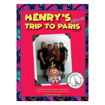 "Henry's Almost Trip to Paris" - "" ("Brandt Linda M.")