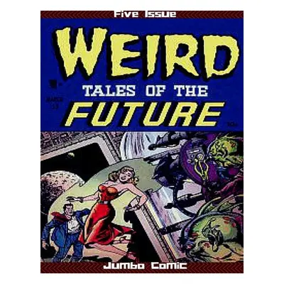 "Weird Tales of the Future Five Issue Jumbo Comic" - "" ("Smalle Ed")