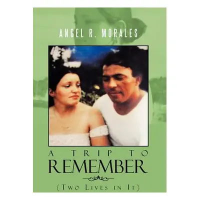 "Trip to Remember" - "" ("Morales Angel R.")