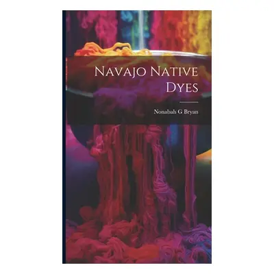 "Navajo Native Dyes" - "" ("Bryan Nonabah G.")