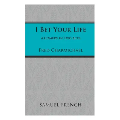 "I Bet Your Life" - "" ("Charmichael Fred")