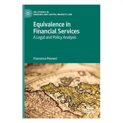 "Equivalence in Financial Services: A Legal and Policy Analysis" - "" ("Pennesi Francesco")