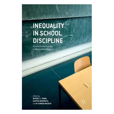 "Inequality in School Discipline: Research and Practice to Reduce Disparities" - "" ("Skiba Russ