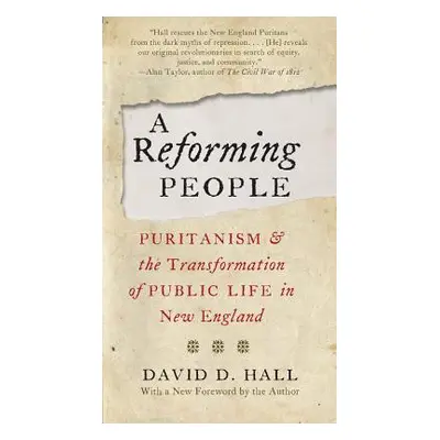 "A Reforming People: Puritanism and the Transformation of Public Life in New England" - "" ("Hal