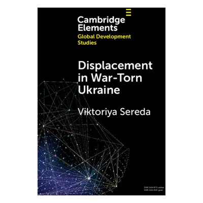 "Displacement in War-Torn Ukraine: State, Displacement and Belonging" - "" ("Sereda Viktoriya")