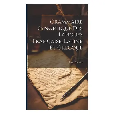 "Grammaire Synoptique Des Langues Franaise, Latine Et Grecque" - "" ("Bouttier Isaac")