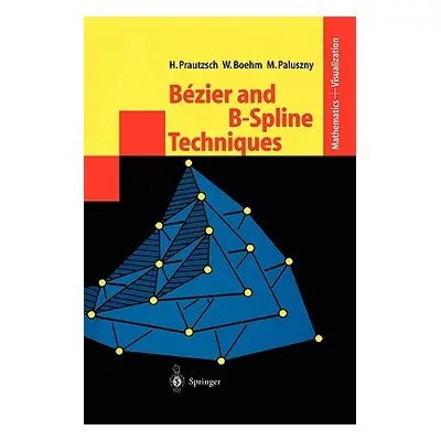 "Bzier and B-Spline Techniques" - "" ("Prautzsch Hartmut")