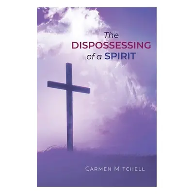 "The Dispossessing of a Spirit" - "" ("Mitchell Carmen")