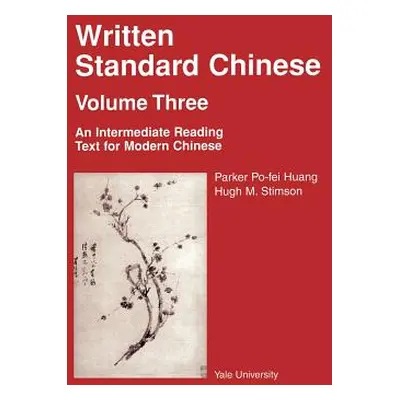 "Written Standard Chinese Volume 3, an Intermediate Reading Text for Modern Chinese" - "" ("Stim