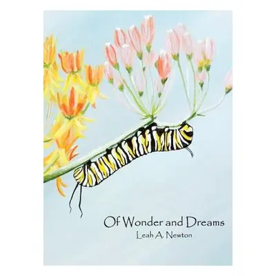 "Of Wonder and Dreams" - "" ("Newton Leah a.")