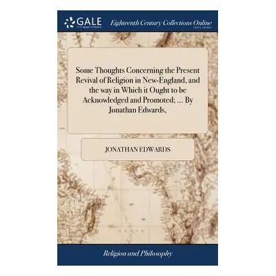 "Some Thoughts Concerning the Present Revival of Religion in New-England, and the way in Which i