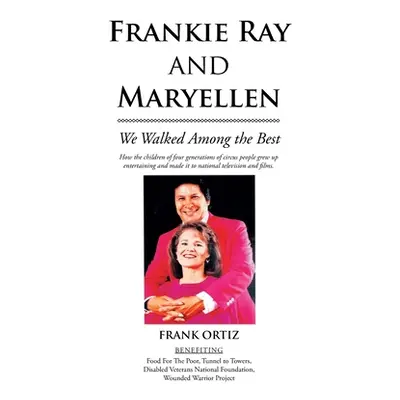 "Frankie Ray and Maryellen: We Walked Among the Best" - "" ("Ortiz Frank")