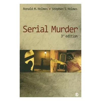 "Serial Murder" - "" ("Holmes Ronald M.")