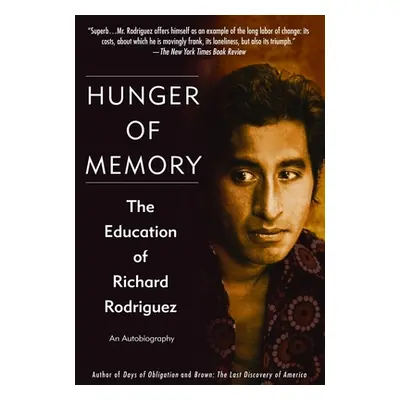 "Hunger of Memory: The Education of Richard Rodriguez" - "" ("Rodriguez Richard")