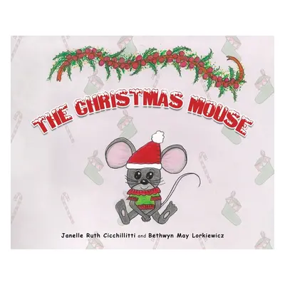 "The Christmas Mouse" - "" ("Cicchillitti Janelle Ruth")