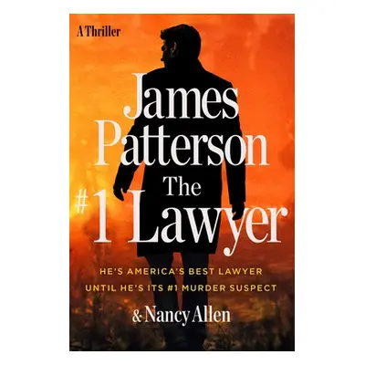 "The #1 Lawyer: He's America's Best Lawyer Until He's It's #1 Murder Suspect" - "" ("Patterson J