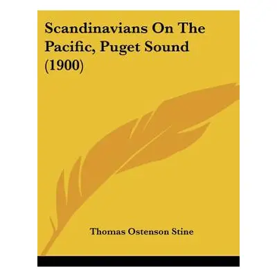 "Scandinavians On The Pacific, Puget Sound (1900)" - "" ("Stine Thomas Ostenson")