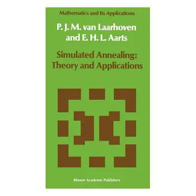 "Simulated Annealing: Theory and Applications" - "" ("Van Laarhoven P. J.")