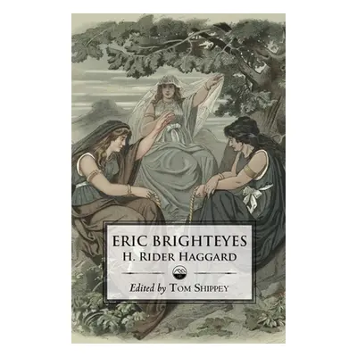 The Saga of Eric Brighteyes (Ed. Tom Shippey - Uppsala Books) (Shippey Tom)