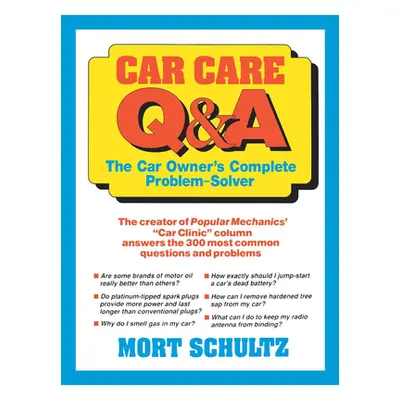 "Car Care Q&A: The Auto Owner's Complete Problem-Solver" - "" ("Schultz Mort")