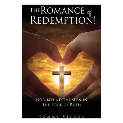 "The Romance of Redemption!: God behind the seen in the book of Ruth" - "" ("Vinson Tommy")