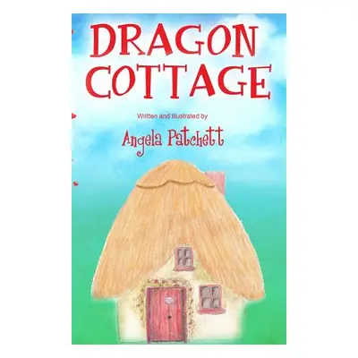 "Dragon Cottage" - "" ("Patchett Angela")