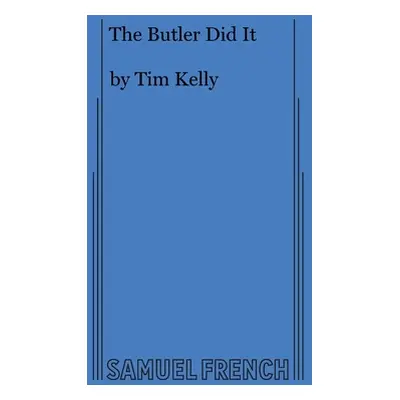 "The Butler Did It" - "" ("Tim Kelly")