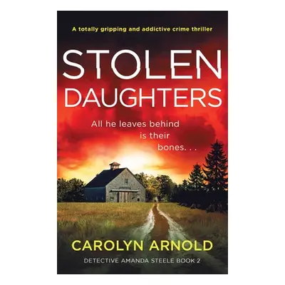 "Stolen Daughters: A totally gripping and addictive crime thriller" - "" ("Arnold Carolyn")